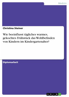 Wie beeinflusst tägliches warmes, gekochtes Frühstück das Wohlbefinden von Kindern im Kindergartenalter? (eBook, PDF)