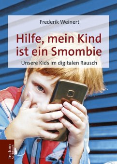 Hilfe, mein Kind ist ein Smombie (eBook, PDF) - Weinert, Frederik