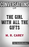 The Girl With All the Gifts: by M. R. Carey   Conversation Starters (eBook, ePUB)