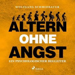 Altern ohne Angst - Ein psychologischer Begleiter (Ungekürzt) (MP3-Download) - Schmidbauer, Wolfgang