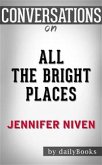 All the Bright Places: by Jennifer Niven   Conversation Starters (eBook, ePUB)