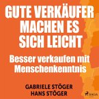 Gute Verkäufer machen es sich leicht - Besser verkaufen mit Menschenkenntnis (Ungekürzt) (MP3-Download)