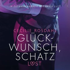 Glückwunsch, Schatz: Erika Lust-Erotik (Ungekürzt) (MP3-Download) - Rosdahl, Cecilie