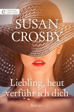 Liebling, heut verführ ich dich (eBook, ePUB) - Crosby, Susan