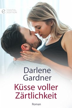 Küsse voller Zärtlichkeit (eBook, ePUB) - Gardner, Darlene