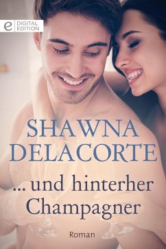 ... und hinterher Champagner (eBook, ePUB) - Delacorte, Shawna