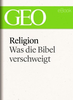 Religion: Was die Bibel verschweigt (GEO eBook Single) (eBook, ePUB)