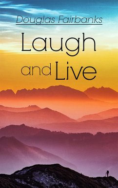 Laugh and Live (eBook, ePUB) - Fairbanks, Douglas