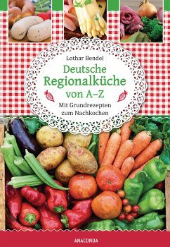 Deutsche Regionalküche von A-Z (eBook, ePUB) - Bendel, Lothar