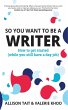So You Want to Be a Writer: How to Get... - Bild 1