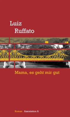 Mama, es geht mir gut (eBook, ePUB) - Ruffato, Luiz