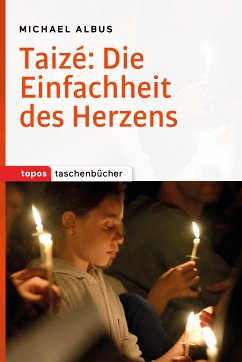 Taizé: Die Einfachheit des Herzens (eBook, ePUB) - Albus, Michael