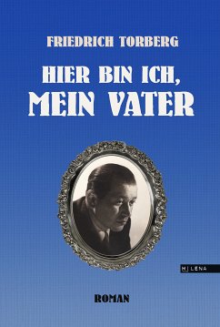 Hier bin ich, mein Vater (eBook, ePUB) - Torberg, Friedrich