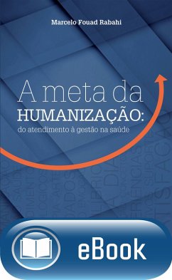 A meta da humanização (eBook, ePUB) - Rabahi, Marcelo Fouad