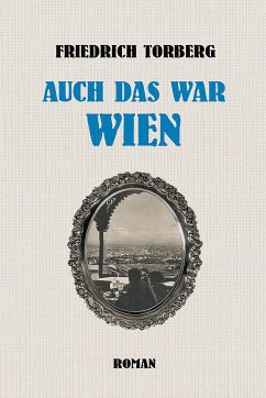 Auch das war Wien (eBook, ePUB) - Torberg, Friedrich