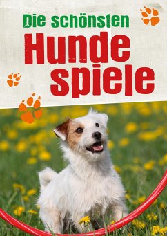Cover Die schönsten Hundespiele (eBook, ePUB)