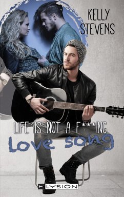 Life is not a fu***ing Lovesong (eBook, ePUB) - Stevens, Kelly