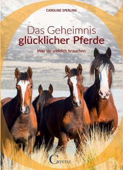 Das Geheimnis glücklicher Pferde (eBook, ePUB) - Sperling, Caroline