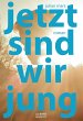 Jetzt sind wir jung (eBook, ePUB) - Bild 1