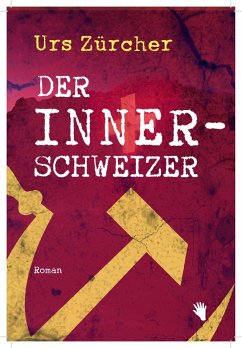Der Innerschweizer (eBook, ePUB) - Zürcher, Urs