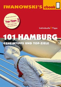 101 Hamburg - Reiseführer von Iwanowski (eBook, ePUB) - Iwanowski, Michael; Kiss, Ilona; Raßbach, Martina; Kröner, Matthias