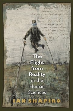 Flight from Reality in the Human Sciences (eBook, ePUB) - Shapiro, Ian
