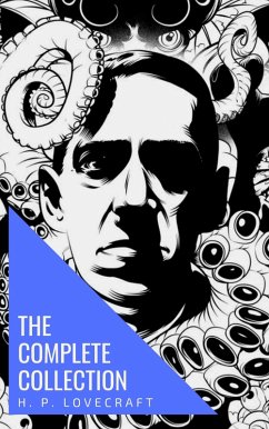 The Complete Collection of H. P. Lovecraft (eBook, ePUB) - Lovecraft, H. P.; House, Knowledge; Lovecraft, Howard Phillips