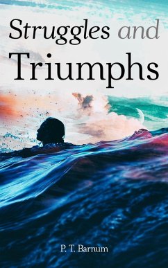 Struggles and Triumphs (eBook, ePUB) - Barnum, P. T.