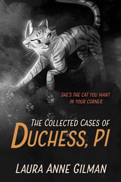The Collected Cases of Duchess, PI (eBook, ePUB) - Gilman, Laura Anne