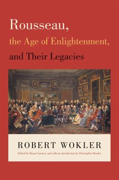 Rousseau, the Age of Enlightenment, and Their Legacies (eBook, ePUB) - Wokler, Robert