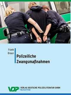 Polizeiliche Zwangsmaßnahmen (eBook, ePUB) - Braun, Frank