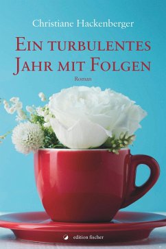 Ein turbulentes Jahr mit Folgen (eBook, ePUB) - Hackenberger, Christiane