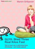 GLYX: Shed three real kilos fast (eBook, ePUB)