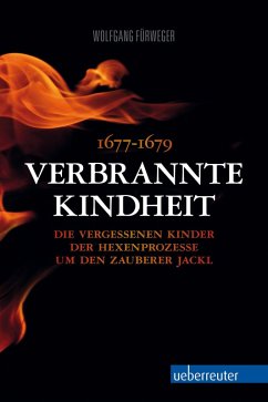 Verbrannte Kindheit (eBook, ePUB) - Fürweger, Wolfgang