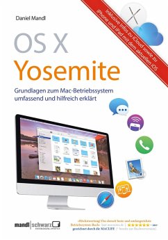 OS X Yosemite - Grundlagen zum Mac-Betriebssystem umfassend und hilfreich erklärt (eBook, ePUB) - Mandl, Daniel