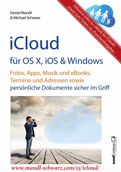 iCloud auf Mac (OS X), Apple-Mobilgeräten (iOS) und auf Windows-PC (eBook, ePUB) - Schwarz, Michael; Mandl, Daniel