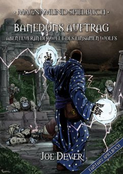 Magnamund Spielbuch - Banedons Auftrag: Abenteuer in der Welt des Einsamen Wolfs (eBook, ePUB) - Dever, Joe