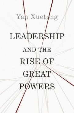 Leadership and the Rise of Great Powers (eBook, ePUB) - Yan, Xuetong