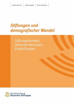 Stiftungen und demografischer Wandel (eBook, ePUB) - Metzner, Juliane; Engelke, Judith; Klingholz, Reiner