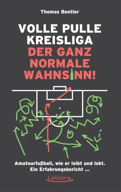 Volle Pulle Kreisliga - der ganz normale Wahnsinn (eBook, ePUB) - Bentler, Thomas