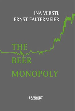 The Beer Monopoly (eBook, ePUB) - Verstl, Ina; Faltermeier, Ernst