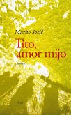 Tito, amor mijo (eBook, ePUB)