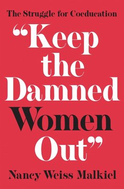 &quote;Keep the Damned Women Out&quote; (eBook, ePUB) - Malkiel, Nancy Weiss