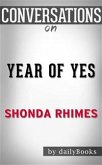 Year of Yes: How to Dance It Out, Stand In the Sun and Be Your Own Person by Shonda Rhimes   Conversation Starters (eBook, ePUB)