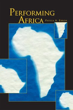 Performing Africa (eBook, ePUB) - Ebron, Paulla A. Performing Africa (eBook, ePUB) - Ebron, Paulla A.