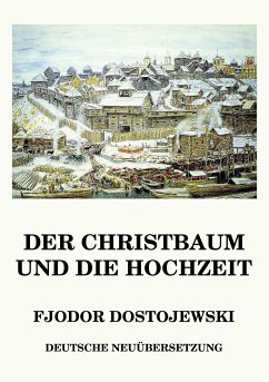 Der Christbaum und die Hochzeit (eBook, ePUB) - Dostojewski, Fjodor