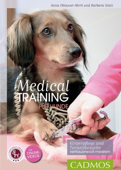 Medical Training für Hunde (eBook, ePUB) - Oblasser-Mirtl, Anna; Glatz, Barbara