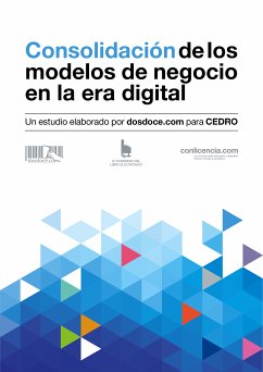 Consolidación de los modelos de negocio en la era digital (eBook, ePUB) - Celaya, Javier; Vázquez, José Antonio; Rojas, María Jesús; Yuste, Elisa; Riaza, Maribel