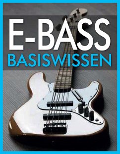 E-Bass Basiswissen (eBook, ePUB) - Flödl, Wolfgang