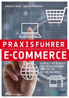 Praxisführer E-Commerce (eBook, ePUB) - Stoll, Dr. Joachim; Wilhelm, Sybille